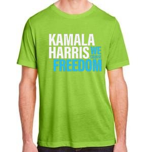 Kamala Harris For President 2024 Election Campaign Freedom Adult ChromaSoft Performance T-Shirt