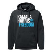 Kamala Harris For President 2024 Election Campaign Freedom Performance Fleece Hoodie