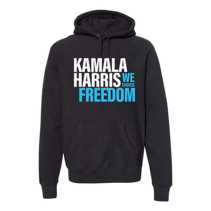 Kamala Harris For President 2024 Election Campaign Freedom Premium Hoodie