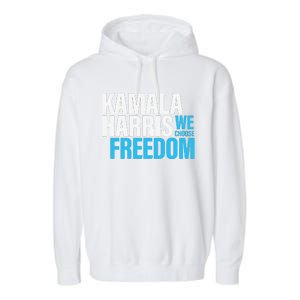 Kamala Harris For President 2024 Election Campaign Freedom Garment-Dyed Fleece Hoodie