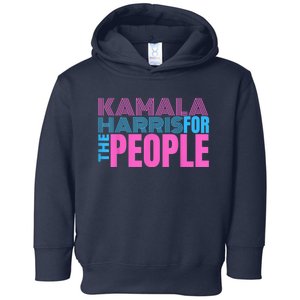 Kamala Harris For The People Kamala Harris For President 2024 Toddler Hoodie