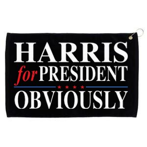 Kamala Harris For President Obviously Grommeted Golf Towel