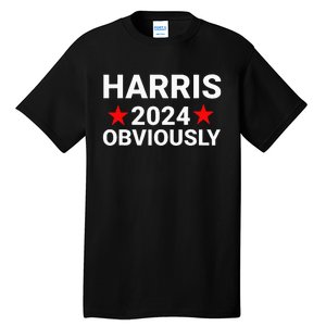 Kamala Harris For President Obviously Tall T-Shirt