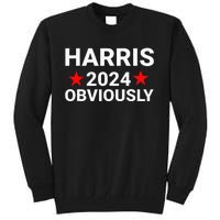 Kamala Harris For President Obviously Tall Sweatshirt