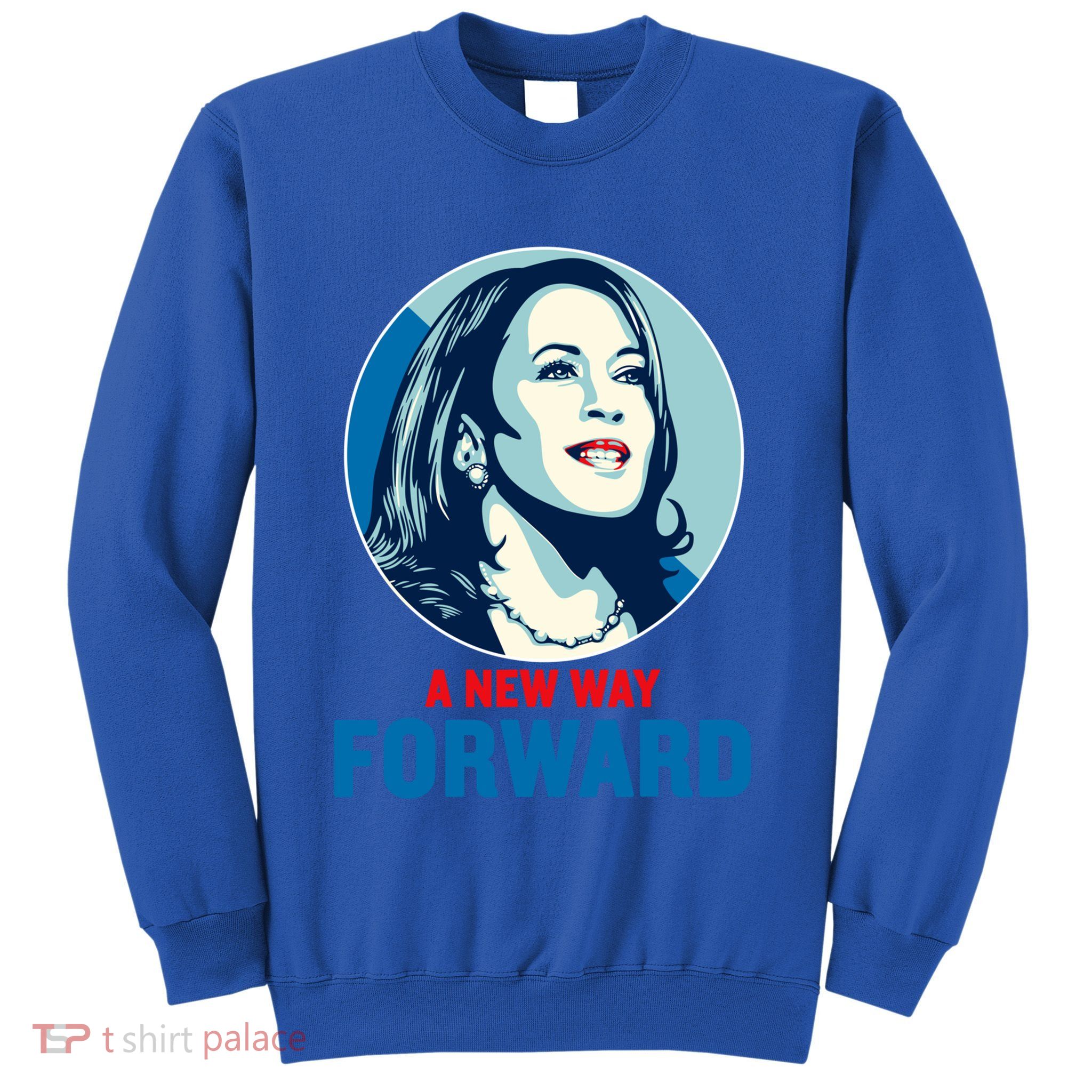 Kamala Harris Forward A New Forward Gift Sweatshirt
