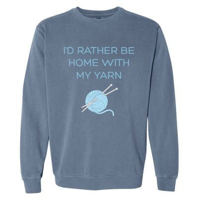 Knitting Home Funny Grandma Mom Crocheting Yarn Lover Gift Funny Gift Garment-Dyed Sweatshirt