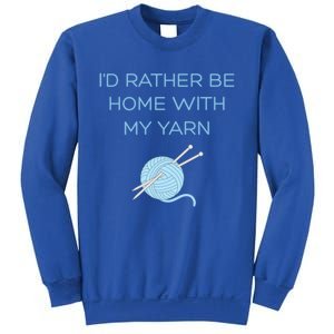 Knitting Home Funny Grandma Mom Crocheting Yarn Lover Gift Funny Gift Sweatshirt