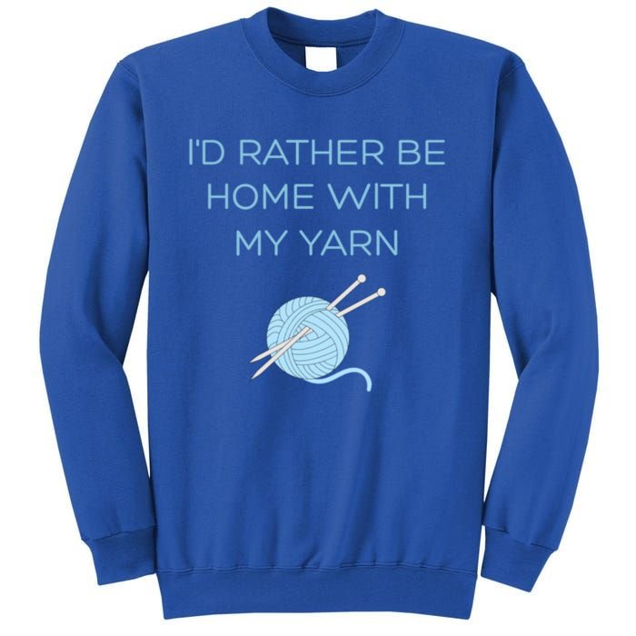 Knitting Home Funny Grandma Mom Crocheting Yarn Lover Gift Funny Gift Tall Sweatshirt