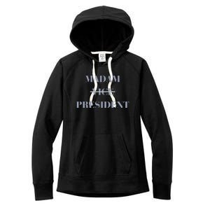 Kamala Harris For President 2024 Madam Vice President Women's Fleece Hoodie