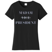 Kamala Harris For President 2024 Madam Vice President Women's T-Shirt