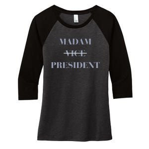 Kamala Harris For President 2024 Madam Vice President Women's Tri-Blend 3/4-Sleeve Raglan Shirt