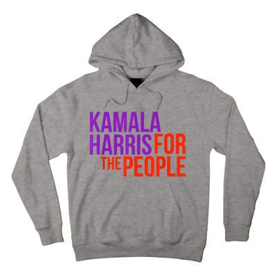 Kamala Harris For The People President 2024 Tall Hoodie