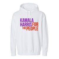 Kamala Harris For The People President 2024 Garment-Dyed Fleece Hoodie