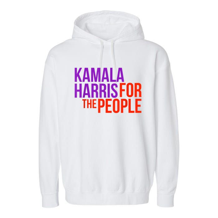 Kamala Harris For The People President 2024 Garment-Dyed Fleece Hoodie