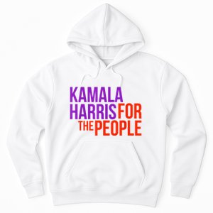 Kamala Harris For The People President 2024 Hoodie