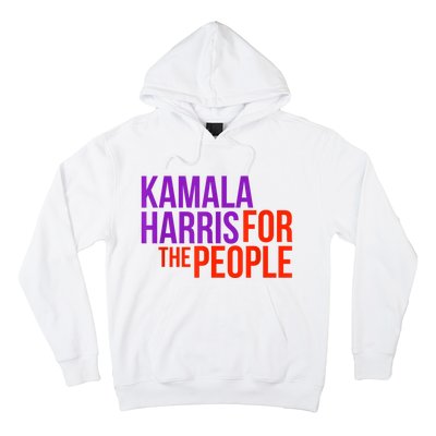 Kamala Harris For The People President 2024 Hoodie