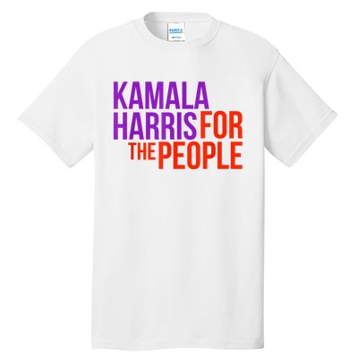 Kamala Harris For The People President 2024 Tall T-Shirt