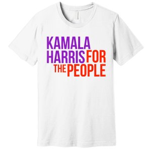 Kamala Harris For The People President 2024 Premium T-Shirt