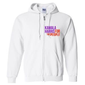 Kamala Harris For The People President 2024 Full Zip Hoodie