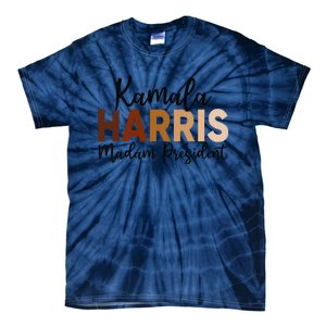 Kamala Harris For President 2024 Democrat Madam President Tie-Dye T-Shirt