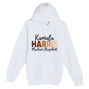 Kamala Harris For President 2024 Democrat Madam President Premium Pullover Hoodie