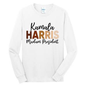 Kamala Harris For President 2024 Democrat Madam President Tall Long Sleeve T-Shirt