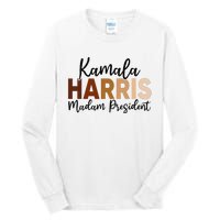 Kamala Harris For President 2024 Democrat Madam President Tall Long Sleeve T-Shirt