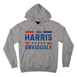 Kamala Harris For President Obviously 2024 Tall Hoodie