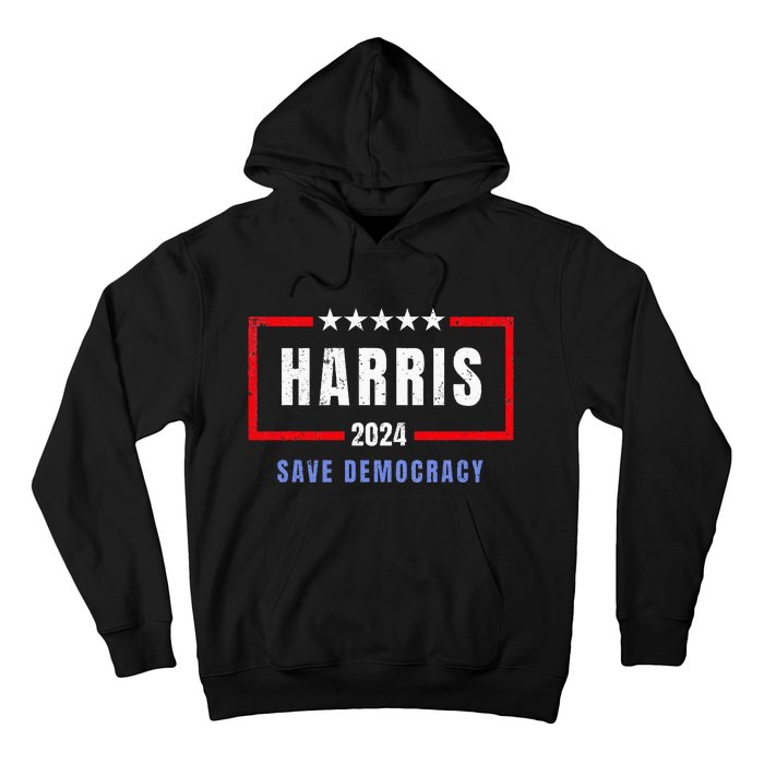 Kamala Harris For President 2024 Harris Save Democracy Hoodie