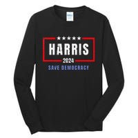 Kamala Harris For President 2024 Harris Save Democracy Tall Long Sleeve T-Shirt