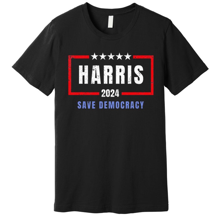 Kamala Harris For President 2024 Harris Save Democracy Premium T-Shirt