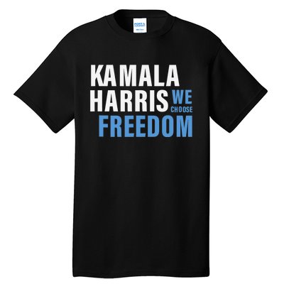 Kamala Harris For President 2024 Election Campaign Freedom Tall T-Shirt