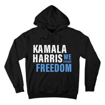 Kamala Harris For President 2024 Election Campaign Freedom Tall Hoodie