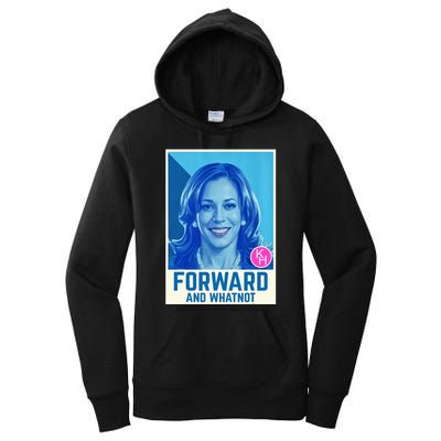 Kamala Harris Forward And Whatnot 2024 Presidential Women's Pullover Hoodie