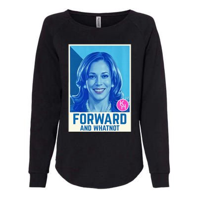 Kamala Harris Forward And Whatnot 2024 Presidential Womens California Wash Sweatshirt