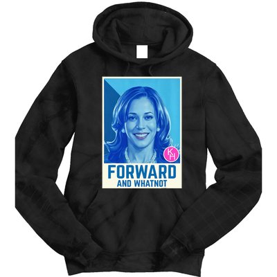 Kamala Harris Forward And Whatnot 2024 Presidential Tie Dye Hoodie