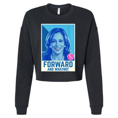 Kamala Harris Forward And Whatnot 2024 Presidential Cropped Pullover Crew