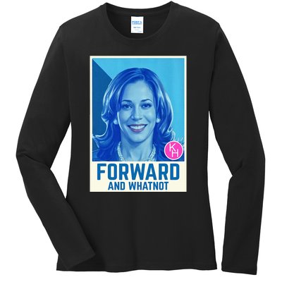 Kamala Harris Forward And Whatnot 2024 Presidential Ladies Long Sleeve Shirt