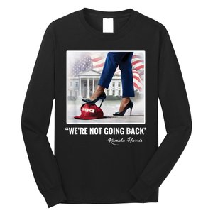 Kamala Harris For Women Were Not Going Back Vote Blue Long Sleeve Shirt