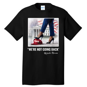 Kamala Harris For Women Were Not Going Back Vote Blue Tall T-Shirt