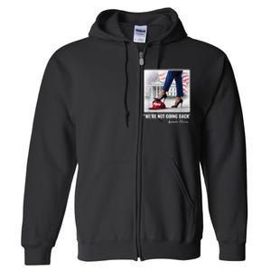 Kamala Harris For Women Were Not Going Back Vote Blue Full Zip Hoodie