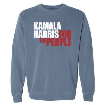 Kamala Harris For The People Political Garment-Dyed Sweatshirt