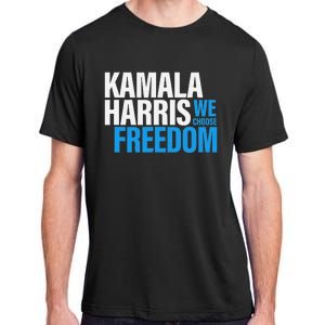 Kamala Harris For President 2024 Election Campaign Freedom Adult ChromaSoft Performance T-Shirt