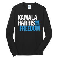 Kamala Harris For President 2024 Election Campaign Freedom Tall Long Sleeve T-Shirt