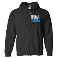 Kamala Harris For President 2024 Election Campaign Freedom Full Zip Hoodie