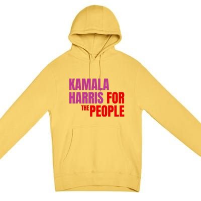 Kamala Harris For The People Kamala 2024 Premium Pullover Hoodie