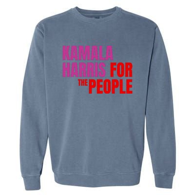 Kamala Harris For The People Kamala 2024 Garment-Dyed Sweatshirt