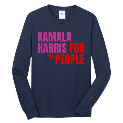 Kamala Harris For The People Kamala 2024 Tall Long Sleeve T-Shirt