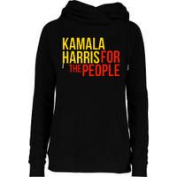 Kamala Harris For The People Kamala Womens Funnel Neck Pullover Hood