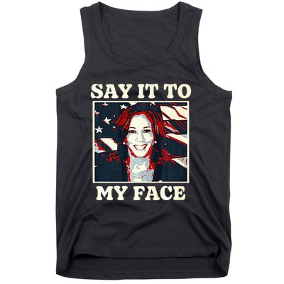 Kamala Harris For President Say It To My Face Debate 2024 Tank Top